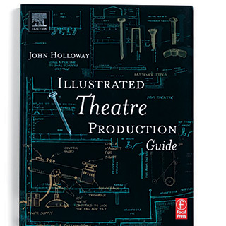 Illustrated Theatre Production Guide, Second Edition John Holloway